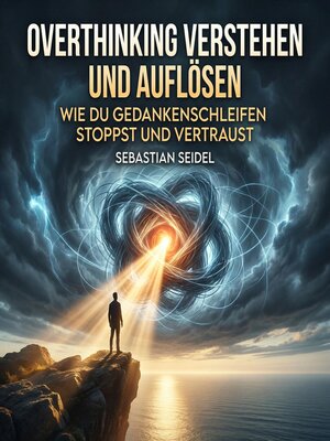 cover image of Overthinking verstehen und auflösen